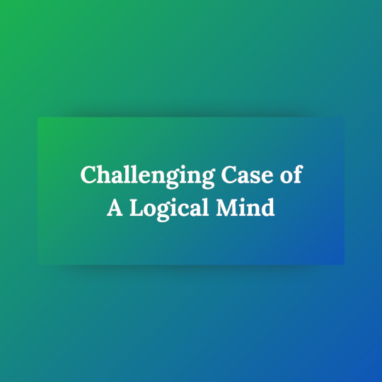 image-having-text-as-challenging-case-of-a-logical-mind-with-green-and-blue-gradient-color-background The image has a green and blue gradient background and the text "Challenging Case of a Logical Mind" over it.