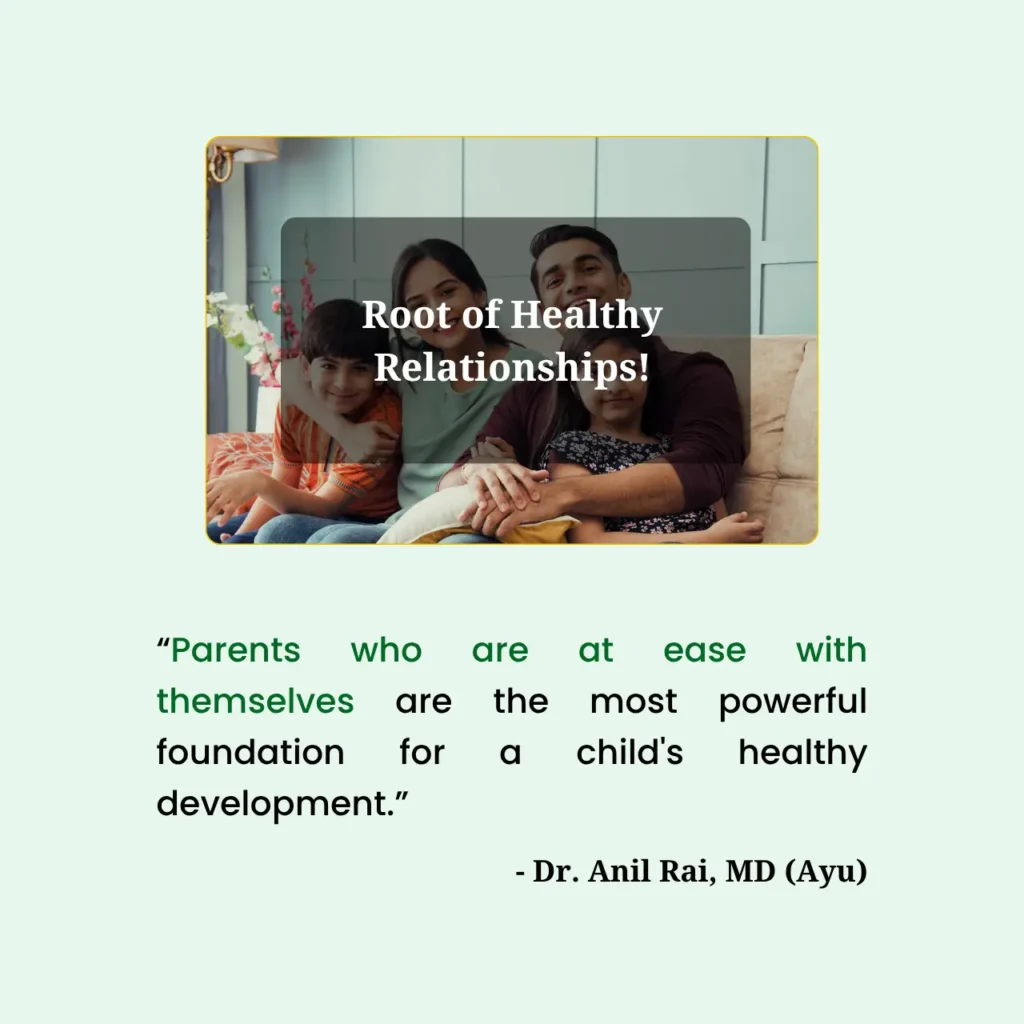 Happy family of four with text "Root of Healthy Relationships!" and a quote by Dr. Anil Rai, MD (Ayu) on parental ease being the foundation for a child's healthy development.