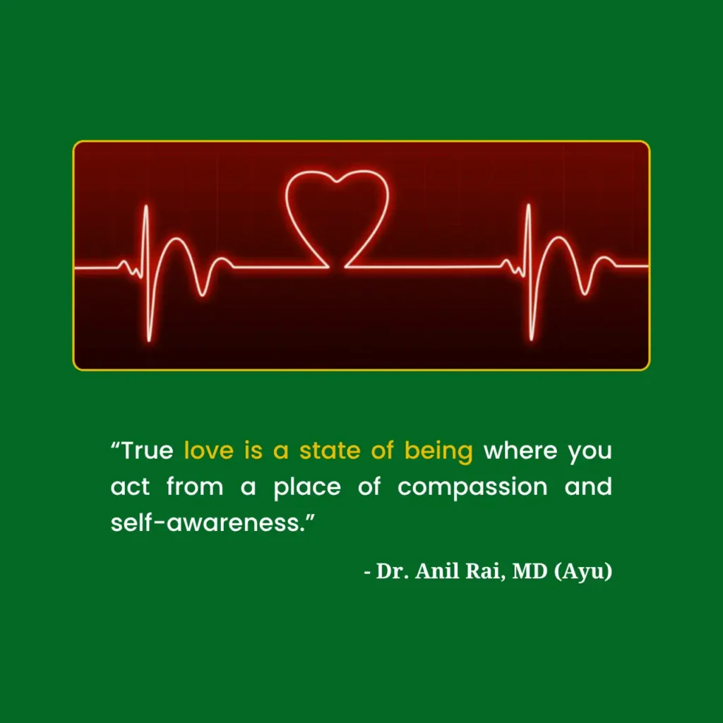 Heartbeat line forming a heart symbol with a quote from Dr. Anil Rai, MD (Ayu): "True love is a state of being where you act from a place of compassion and self-awareness."