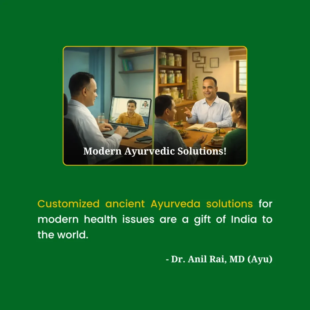 Dr. Anil Rai, MD (Ayu) providing online consultation and clinical care. Text: "Modern Ayurvedic Solutions!" Quote: Customized Ayurveda solutions are a gift of India to the world.